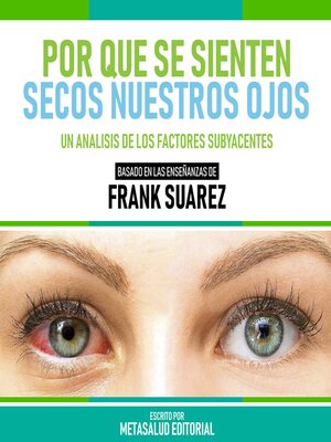 cover image of Por Que Se Sienten Secos Nuestros Ojos--Basado En Las Enseñanzas De Frank Suarez